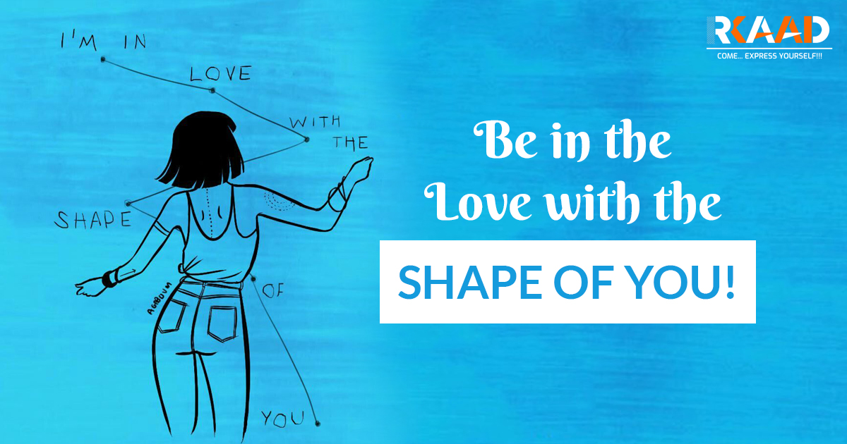 Be in the love with the shape of you